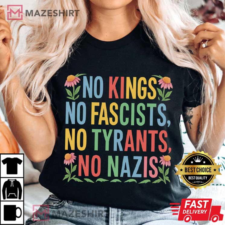 No Kings No Fascists Political Protest T-Shirt No Kings No Fascists Political Protest T-Shirt