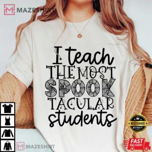 Halloween Teacher I Teach The Most Spooktacular Students T-Shirt