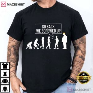 Anti Trump Go Back We Screwed Up Democrats Gift T Shirt (1)
