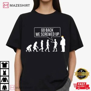 Anti Trump Go Back We Screwed Up Democrats Gift T Shirt (2)