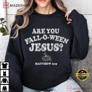 Christian Halloween Are You Fall O Ween Jesus T Shirt (4)
