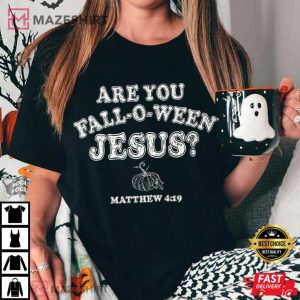 Christian Halloween Are You Fall O Ween Jesus T Shirt (3)