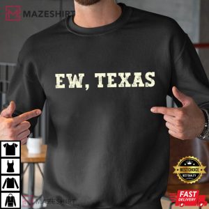 Ew Texas Funny Oklahoma Football Fan Gift T Shirt (4)