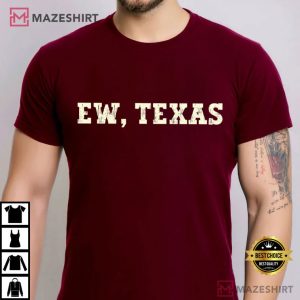 Ew Texas Funny Oklahoma Football Fan Gift T Shirt (1)
