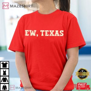 Ew Texas Funny Oklahoma Football Fan Gift T Shirt (2)