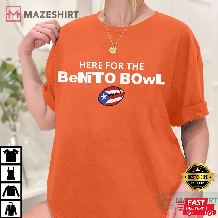 Here For The Benito Bowl Superbowl Halftime Football T-Shirt Here For The Benito Bowl Superbowl Halftime Football T-Shirt