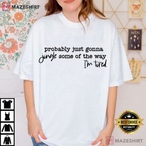 Probably Just Gonna Jingle Tired Funny Christmas Holiday T Shirt (3)