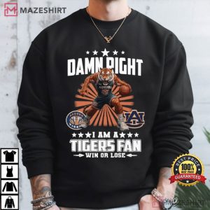 Auburn Tigers Damn Right I Am A Tigers Fan Win Or Lose T Shirt (4)