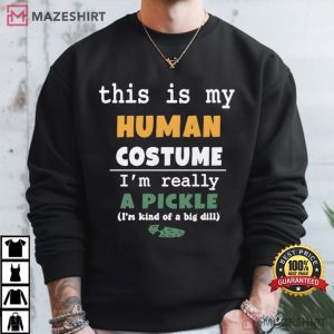 This Is My Human Costume I’m Really A Pickle Funny Pun T-Shirt (4)
