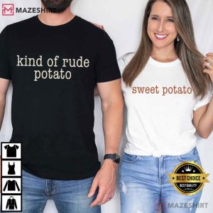 Sweet Potato Kind Of Rude Potato Funny Thanksgiving Couples Shirts (