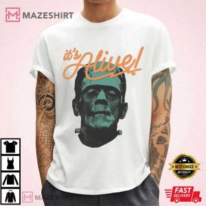 You Make Me Feel Alive Frankenstein Halloween Horror T-Shirt