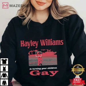 Hayley Williams Is Turning Your Children Gay Fan Gift T Shirt (4)