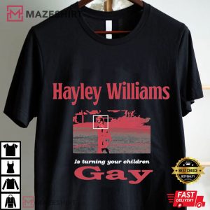 Hayley Williams Is Turning Your Children Gay Fan Gift T Shirt (1)