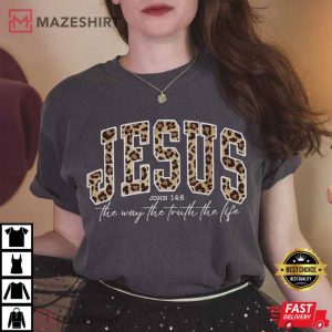 Christian Jesus The Way The Truth The Life Bible Verse T-Shirt