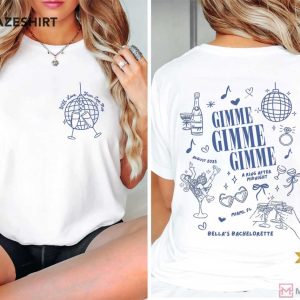 Gimme Gimme Gimme Bachelorette Custom Brides T-Shirt