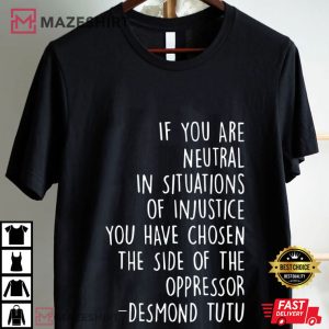 Desmond Tutu Quote Anti Trump Human Rights Activist T Shirt (1)