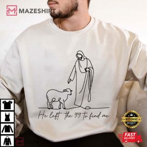 Christian He Left The 99 To Find Me Bible Verse T Shirt (4)