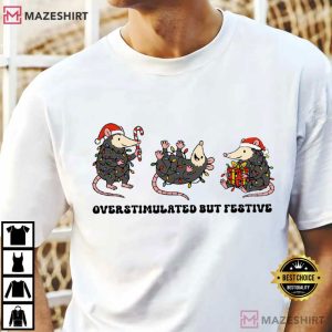 Overstimulated But Festive Possum Funny Christmas T Shirt (2)