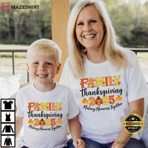 Family Thanksgiving 2025 Making Memories Together Autumn T Shirt (1)