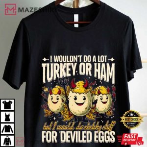 Funny Thanksgiving Deviled Egg Fall Holiday T Shirt (1)