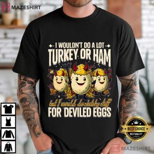 Funny Thanksgiving Deviled Egg Fall Holiday T Shirt (3)