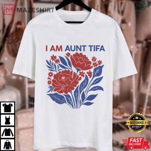 Anti Trump I Am Aunt Tifa Funny Political T Shirt (2)
