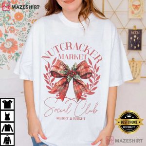Nutcracker Market Social Club Shirt Christmas T Shirt (2)