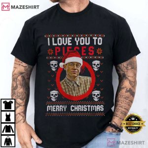 Charlie Hunnam Ed Gein I Love You To Pieces Christmas T Shirt (1)