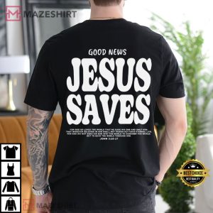 Good News Jesus Saves Bible Verse Christian T Shirt (2)