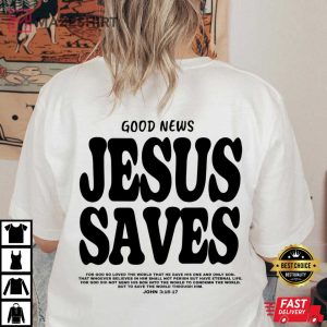 Good News Jesus Saves Bible Verse Christian T Shirt (3)