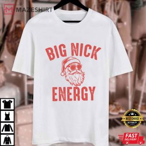 Big Nick Energy Santa Funny Rude Christmas T Shirt (1)