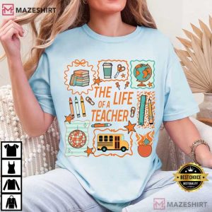 The Life Of A Teacher Back To School Comfort Colors T-Shirt
