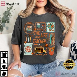 The Life Of A Teacher Back To School Comfort Colors T Shirt (1)