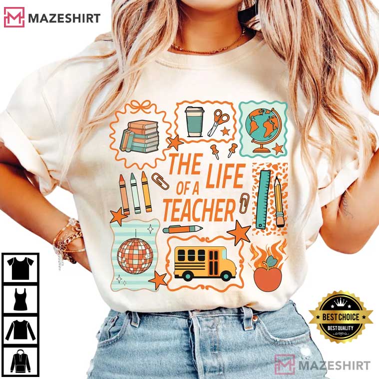 The Life Of A Teacher Back To School Comfort Colors T-Shirt The Life Of A Teacher Back To School Comfort Colors T-Shirt
