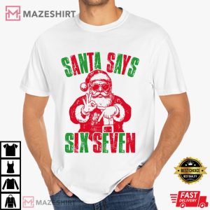 Santa Says Six Seven Funny Christmas T-Shirt