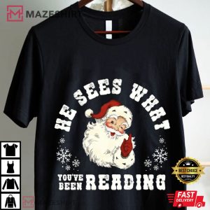Santa He Sees What You've Been Reading Funny Bookish Christmas T Shirt (1)