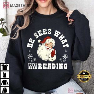 Santa He Sees What You've Been Reading Funny Bookish Christmas T Shirt ( (4)