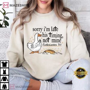 Christian Sorry I'm Late His Timing Not Mine Bible Verse T Shirt (3)