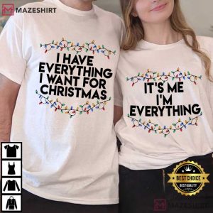 I Have Everything I Want For Christmas Matching Couple Shirts