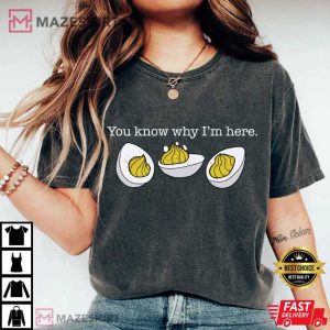 You Know Why I'm Here Deviled Eggs Thanksgiving T Shirt (3)