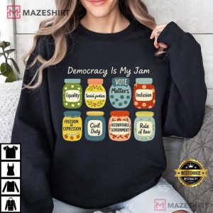 Democracy Is My Jam Political Statement T Shirt (4)