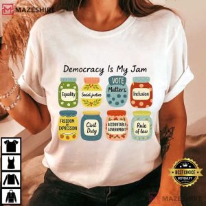 Democracy Is My Jam Political Statement T-Shirt