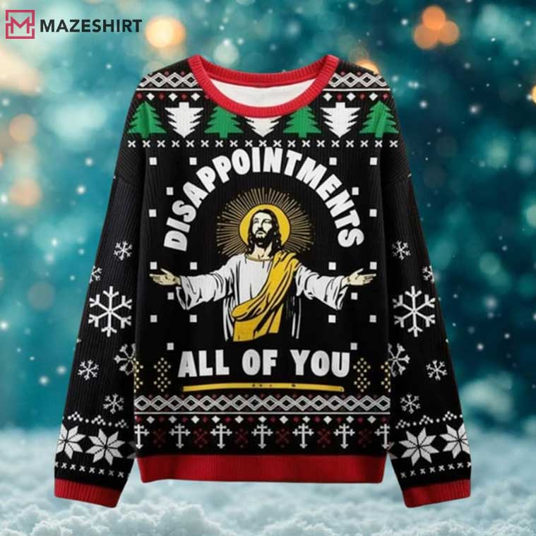 Disappointments All Of You Christmas Funny Jesus Ugly Sweater