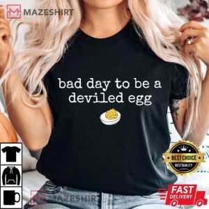 Bad Day To Be A Deviled Egg Funny Thanksgiving Dinner T-Shirt