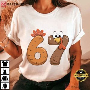 Six Seven 67 Funny Turkey Thanksgiving Meme T Shirt (1)