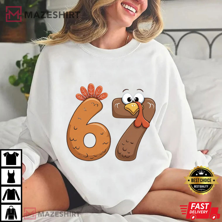 Six Seven 67 Funny Turkey Thanksgiving Meme T-Shirt Six Seven 67 Funny Turkey Thanksgiving Meme T-Shirt
