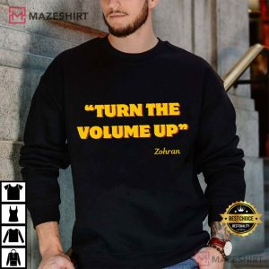 Turn The Volume Up Zohran Mamdani NYC 2026 T Shirt (4)