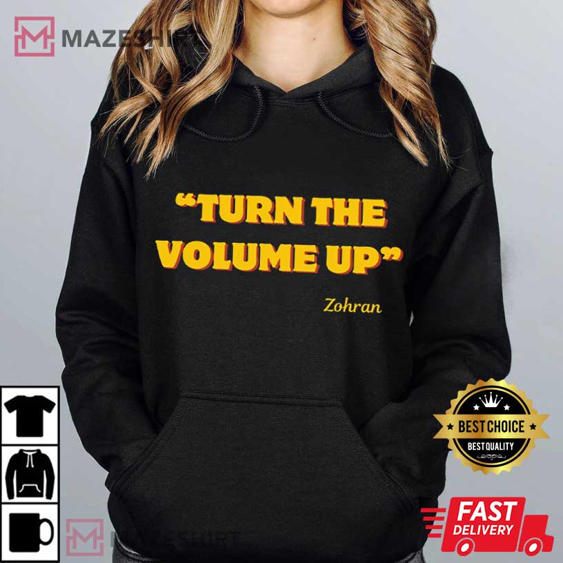 Turn The Volume Up Zohran Mamdani NYC 2026 T-Shirt Turn The Volume Up Zohran Mamdani NYC 2026 T-Shirt