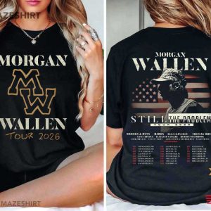 Morgan Wallen Still The Problem Tour Country Music 2026 T Shirt (3)