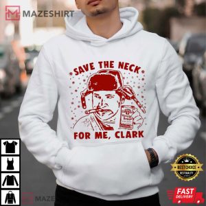 Cousin Eddie Save The Neck For Me Clark Funny Christmas T Shirt (4)